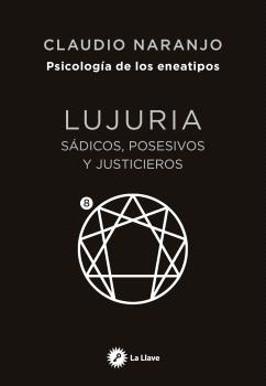 ENEATIPO 8 LUJURIA - Claudio Naranjo Cohen - RUSTICA