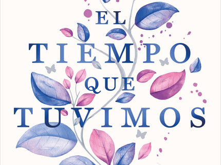 El Tiempo Que Tuvimos