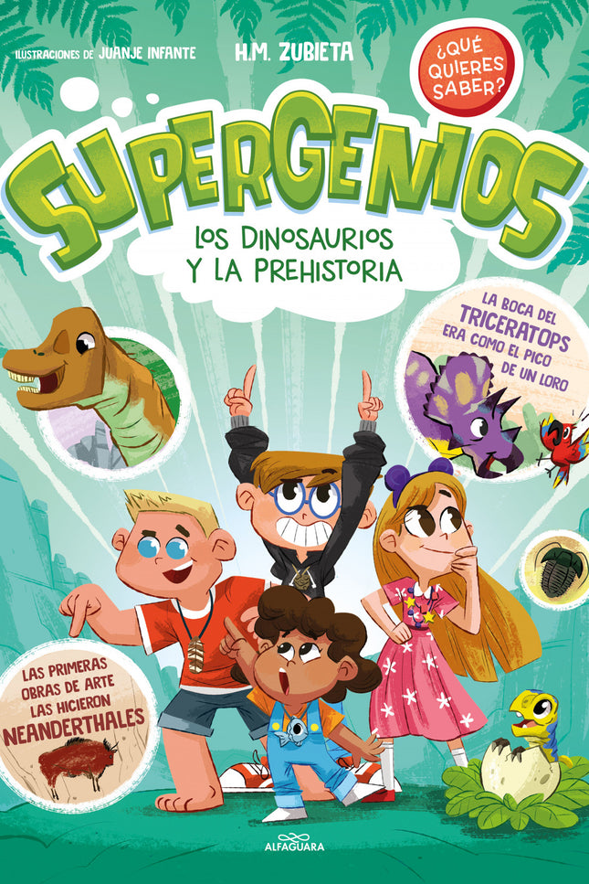 Los Dinosaurios Y La Prehistoria (supergenios. ¿qué Quieres Saber?)