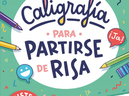 Caligrafía Para Partirse De Risa Cada Día