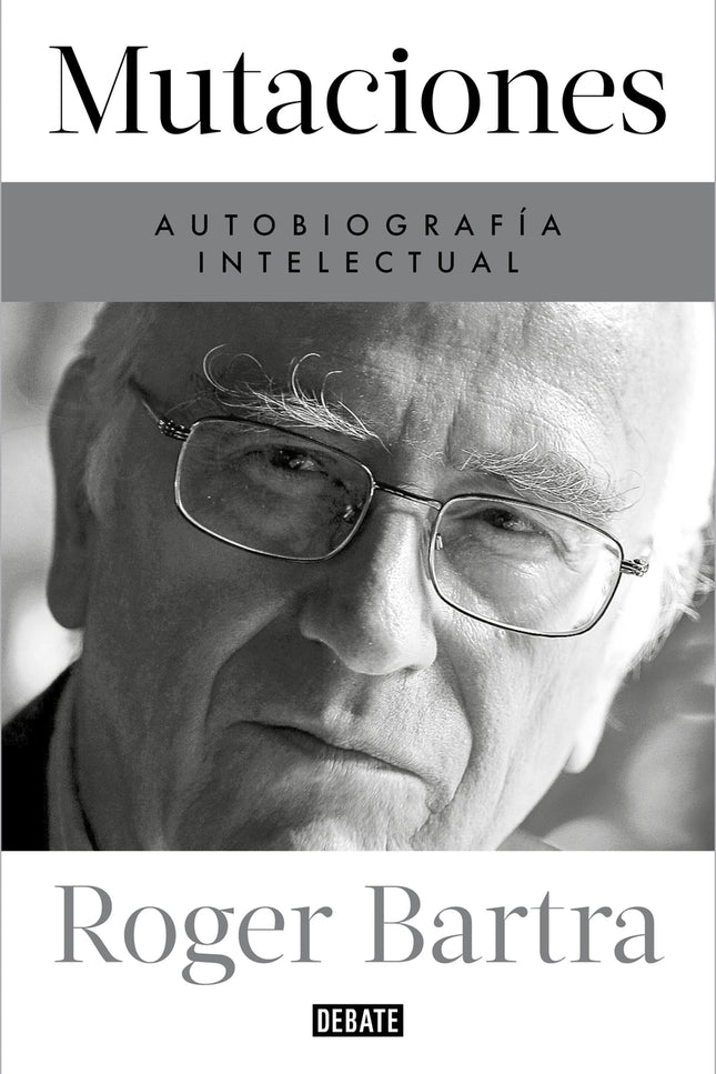 Mutaciones. Autobiografía Intelectual