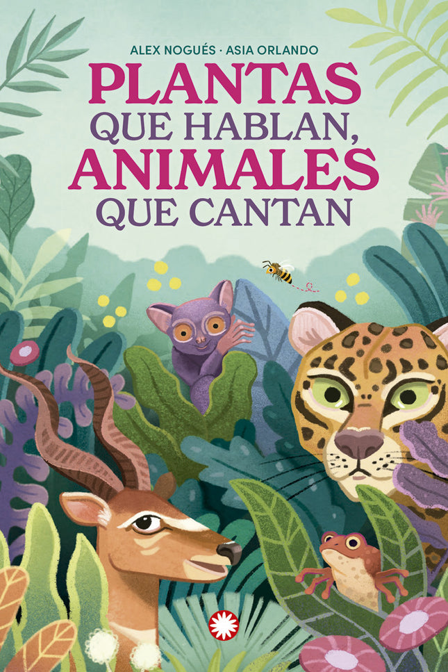 Plantas Que Hablan, Animales Que Cantan