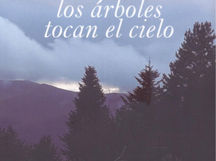 Allí Donde Los árboles Tocan El Cielo
