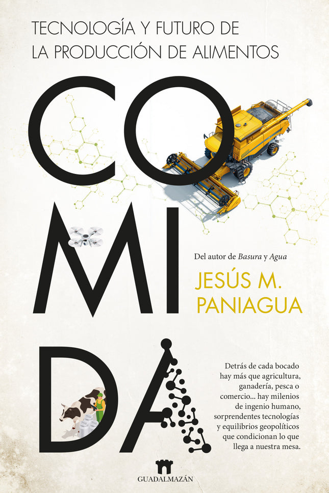 Comida. Historia Y Futuro De La Producción De Alimentos