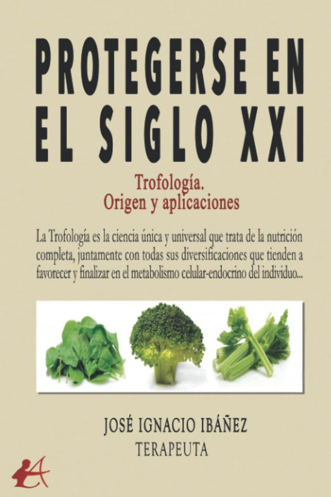Protegerse En El Siglo Xxi:trofologia Origen Y Aplicaciones