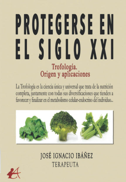 Protegerse En El Siglo Xxi:trofologia Origen Y Aplicaciones