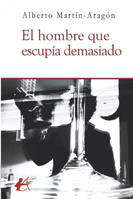 El Hombre Que Escupia Demasiado