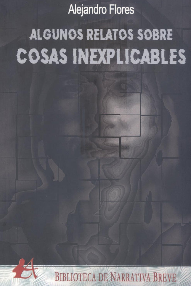 Algunos Relatos Sobre Cosas Inexplicables