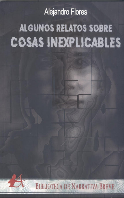 Algunos Relatos Sobre Cosas Inexplicables