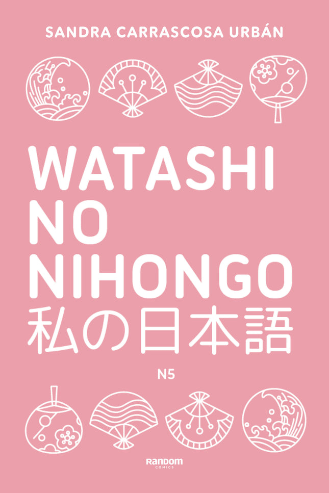 Watashi No Nihongo N5 (edición Revisada Y Ampliada)