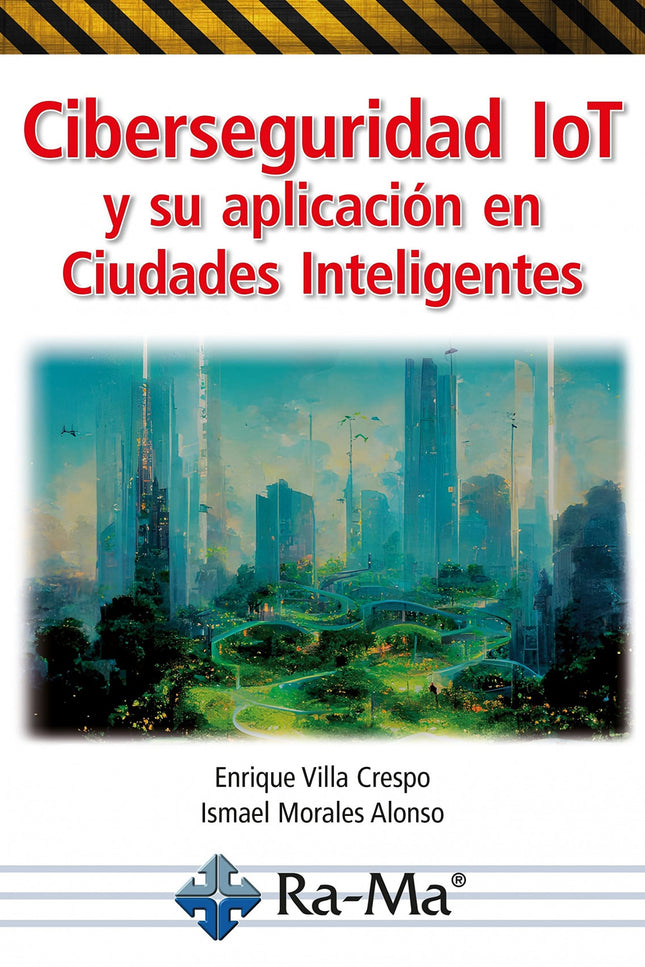 Ciberseguridad Iot Y Su Aplicación En Ciudades Inteligentes