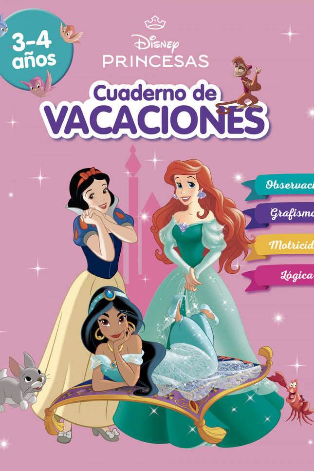 Princesas Disney. Cuaderno De Vacaciones (3-4 Años) (disney. Cuaderno De Vacaciones)