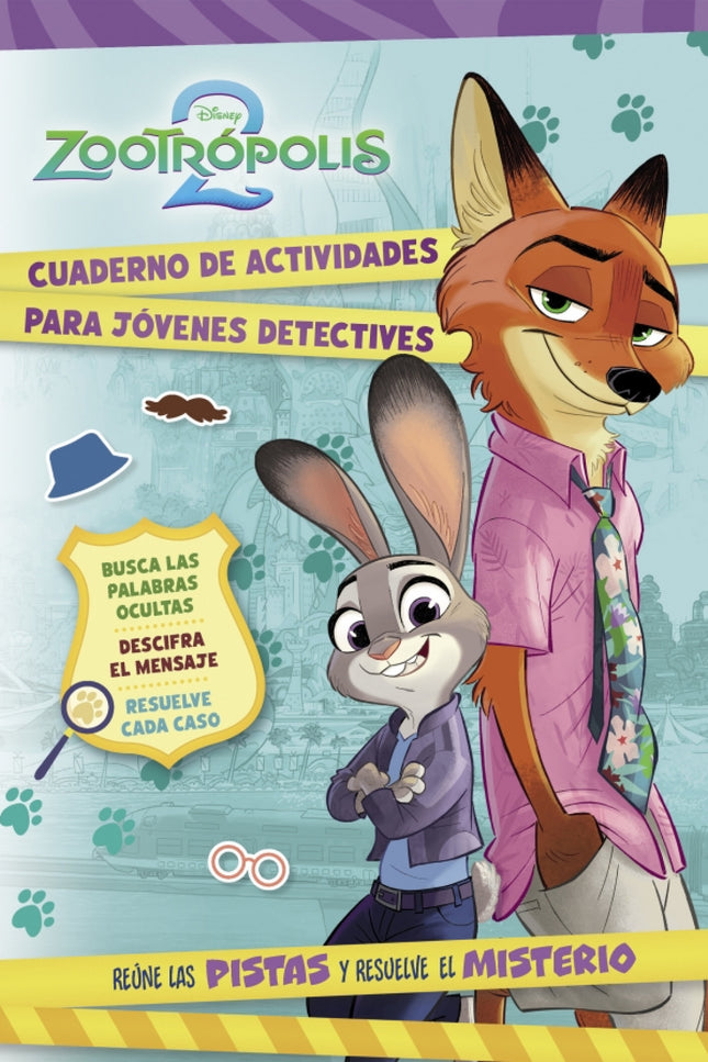 Zootrópolis 2. Cuaderno De Actividades Para Jóvenes Detectives