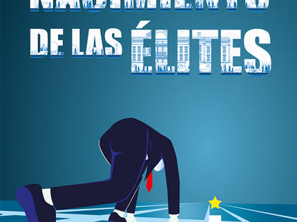 El Nacimiento De Las élites