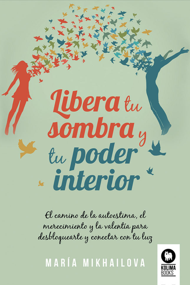 Libera Tu Sombra Y Tu Poder Interior