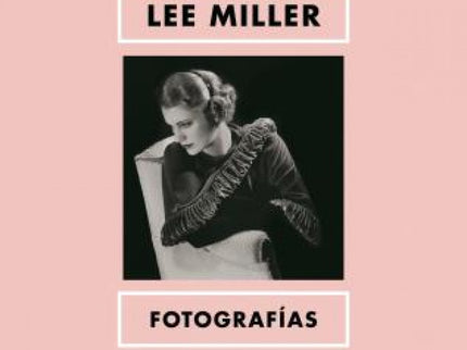 Lee Miller. Fotografías