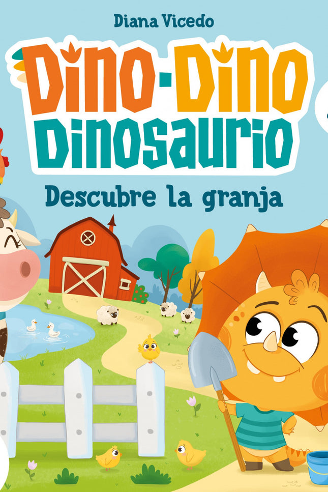 Dino-dino Dinosaurio Descubre La Granja (dino-dino Dinosaurio)