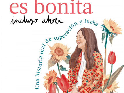 La Vida Es Bonita Incluso Ahora