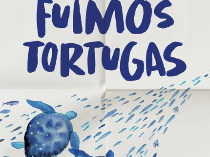 Cuando Fuimos Tortugas