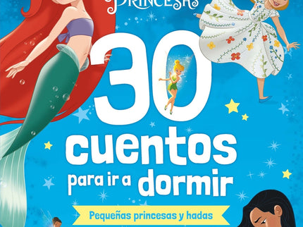 Disney. 30 Cuentos Para Ir A Dormir. Pequeñas Princesas Y Hadas