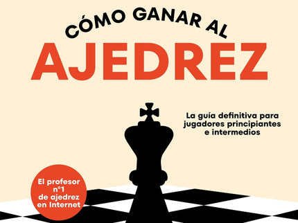Cómo Ganar Al Ajedrez