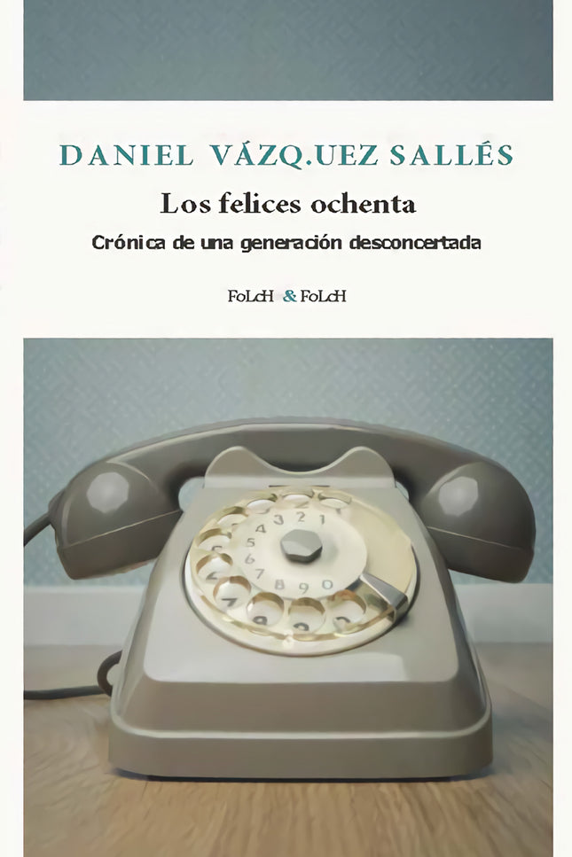 Los Felices Ochenta