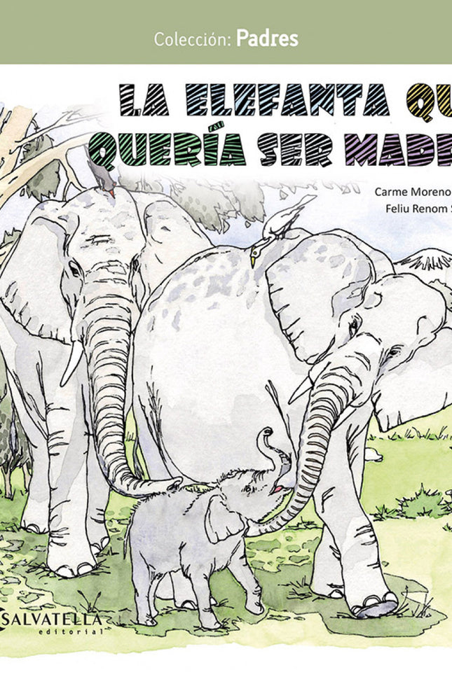 La Elefanta Que Quería Ser Madre