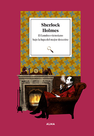 Sherlock Holmes. El Londres victoriano bajo la lupa del mejor detective - Laura Manzanera - TAPA DURA