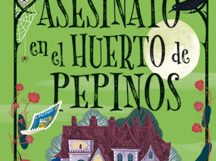 Asesinato En El Huerto De Pepinos (cozy Mystery Juvenil)