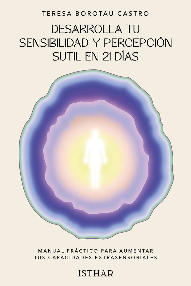 Desarrolla Tu Sensibilidad Y Percepción Sutil En 21 Días