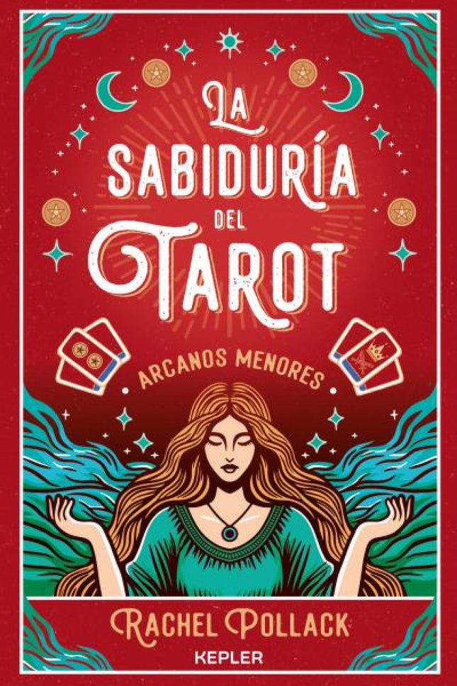 La Sabiduría Del Tarot De Rachel Pollack: Arcanos Menores