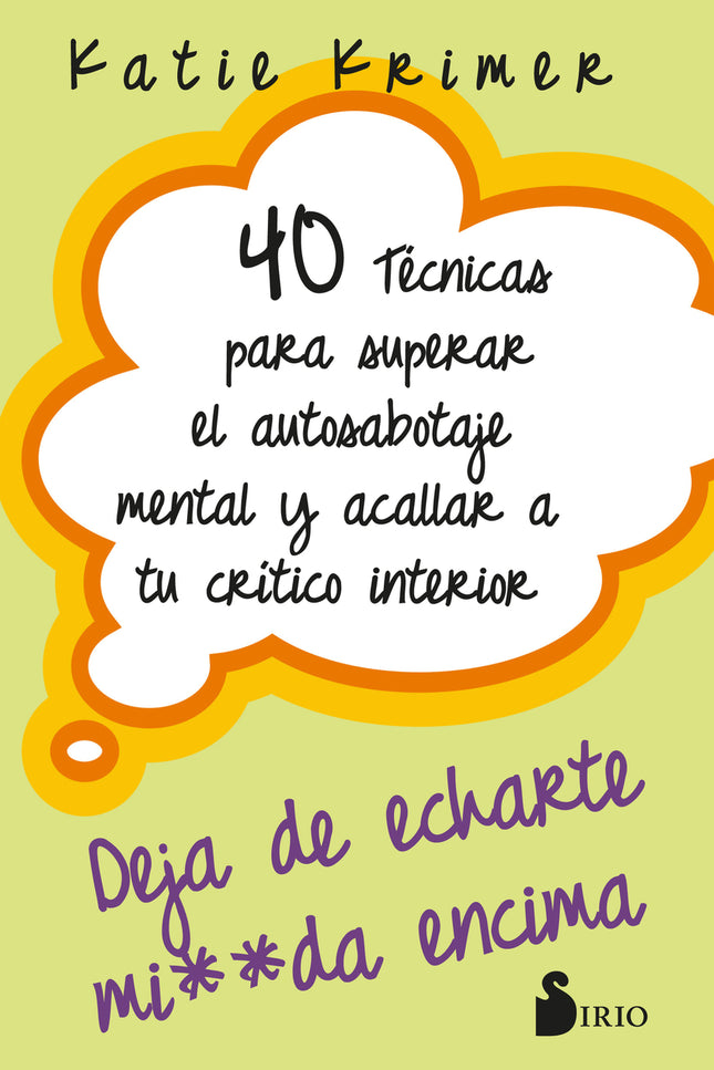 40 Técnicas Para Superar El Autosabotaje Mental Y Acallar A Tu Crítico Interior