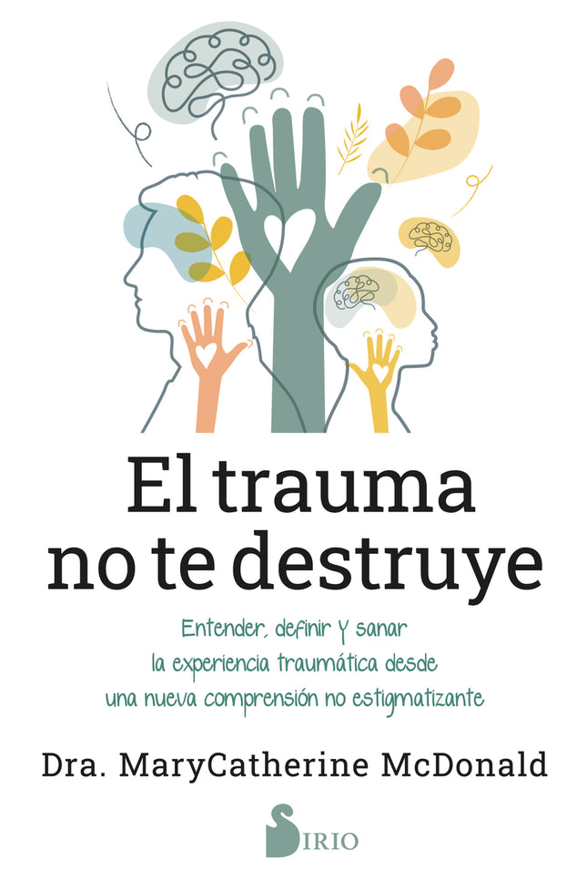 El Trauma No Te Destruye