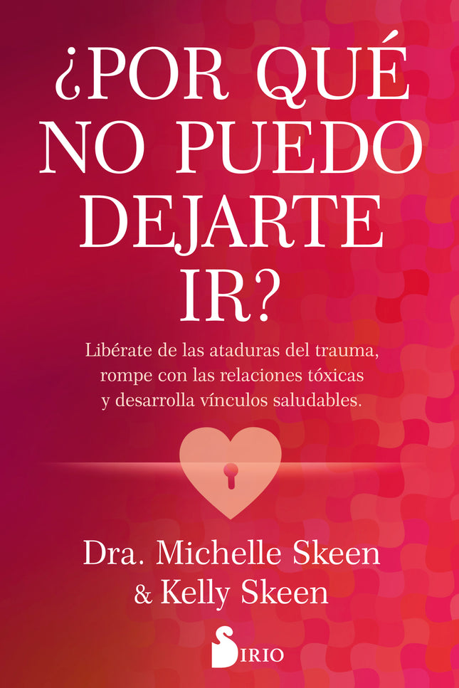 ¿por Qué No Puedo Dejarte Ir?