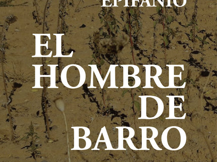El hombre de barro - Flor de Lis Epifanio