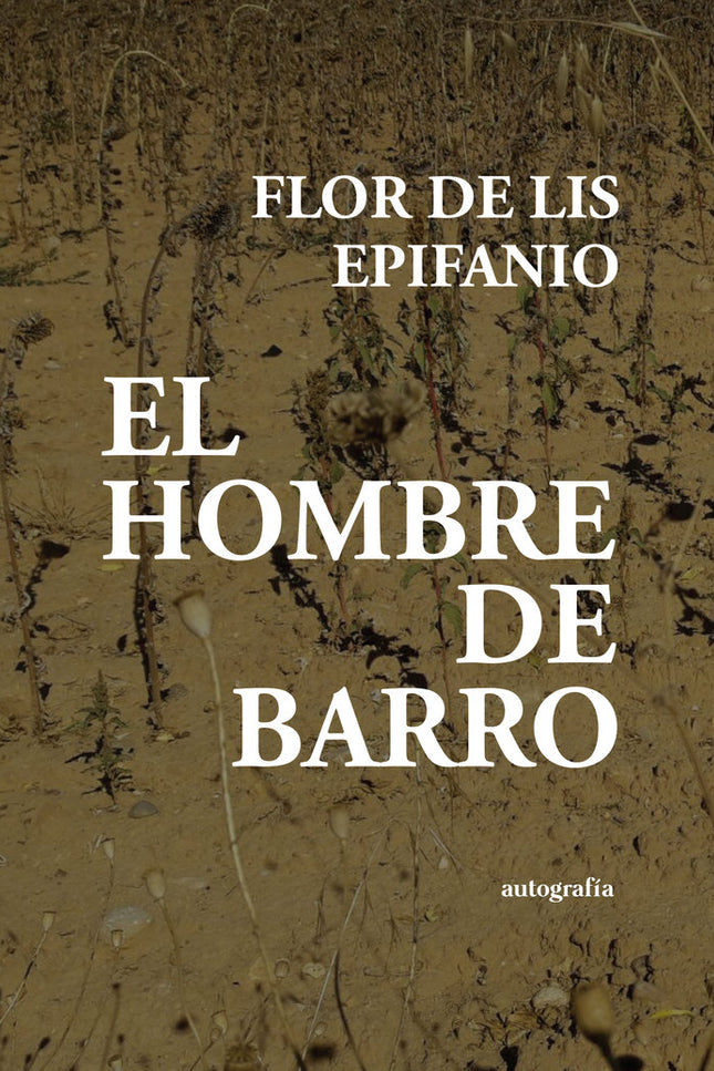 El hombre de barro - Flor de Lis Epifanio