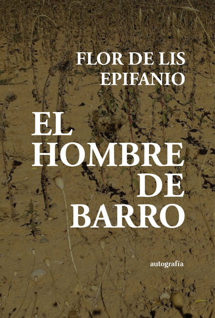 El hombre de barro - Flor de Lis Epifanio