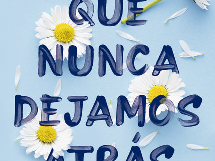 Cosas Que Nunca Dejamos Atrás