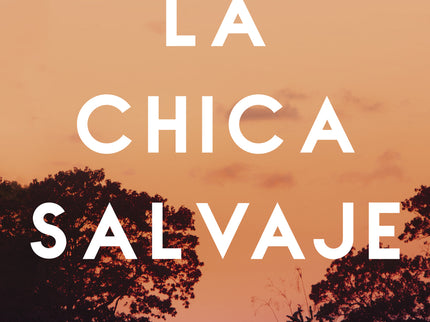La Chica Salvaje