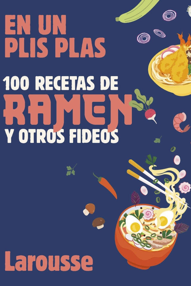 100 Recetas De Ramen Y Otros Fideos