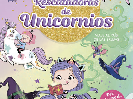 Rescatadoras De Unicornios 3 - Viaje Al País De Las Brujas