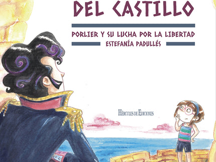 El Fantasma Del Castillo. Porlier Y Su Lucha Por La Libertad