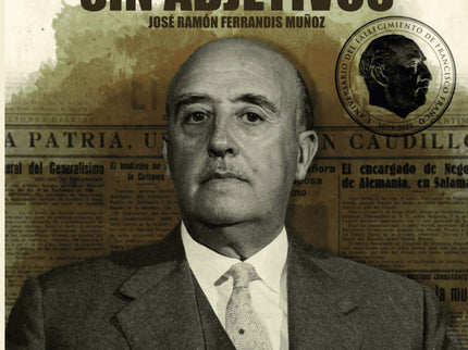 Franco sin adjetivos - José-Ramón Ferrandis Muñoz - Tapa blanda