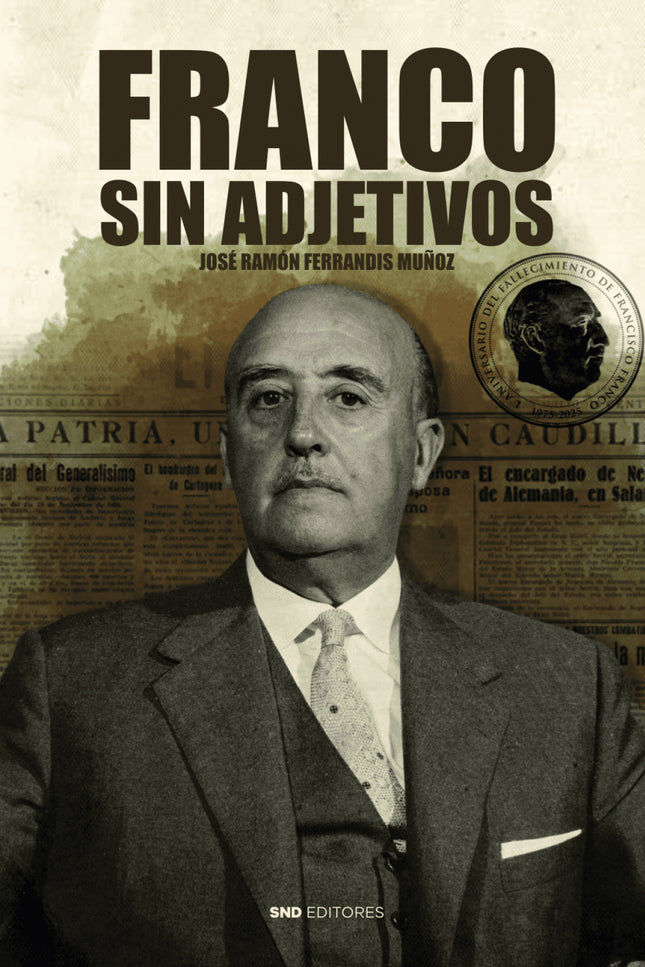 Franco sin adjetivos - José-Ramón Ferrandis Muñoz - Tapa blanda