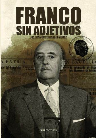 Franco sin adjetivos - José-Ramón Ferrandis Muñoz - Tapa blanda
