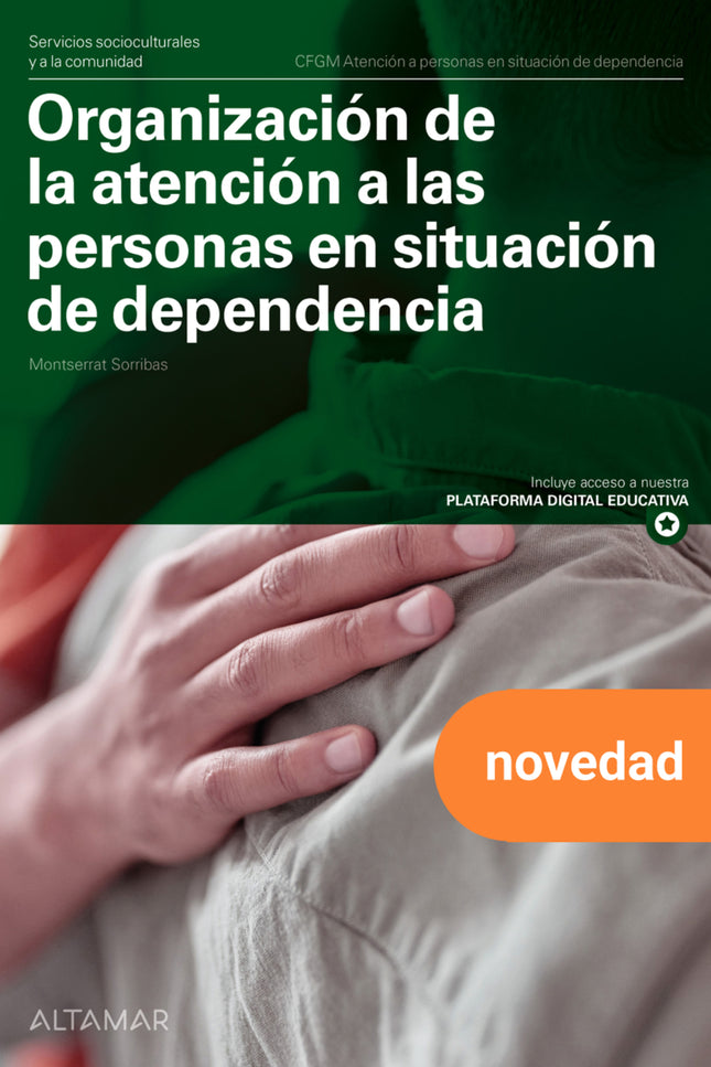 Organización De La Atención A Las Personas En Situación De Dependencia. Nueva Edición