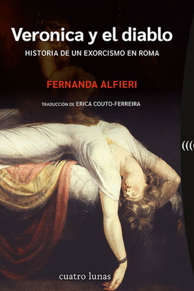 Veronica Y El Diablo. Historia De Un Exorcismo En Roma