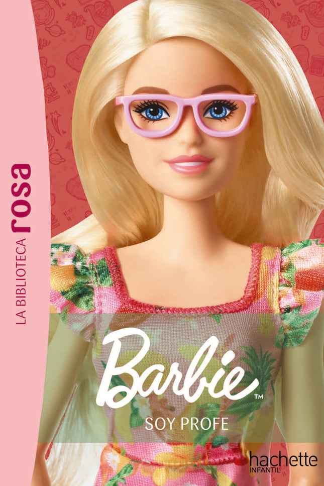 La Biblioteca Rosa. Barbie, 1. Soy Profe