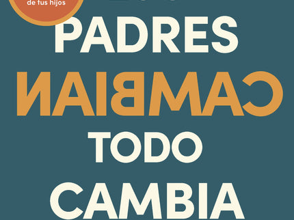 CUANDO LOS PADRES CAMBIAN, TODO CAMBIA - Paul Dix - RUSTICA