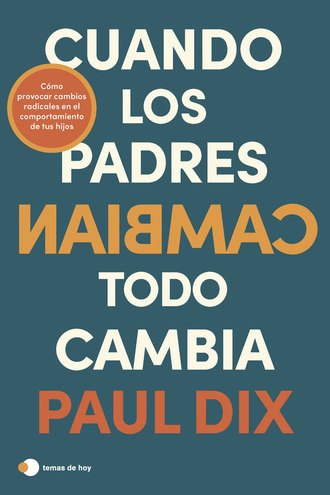 CUANDO LOS PADRES CAMBIAN, TODO CAMBIA - Paul Dix - RUSTICA